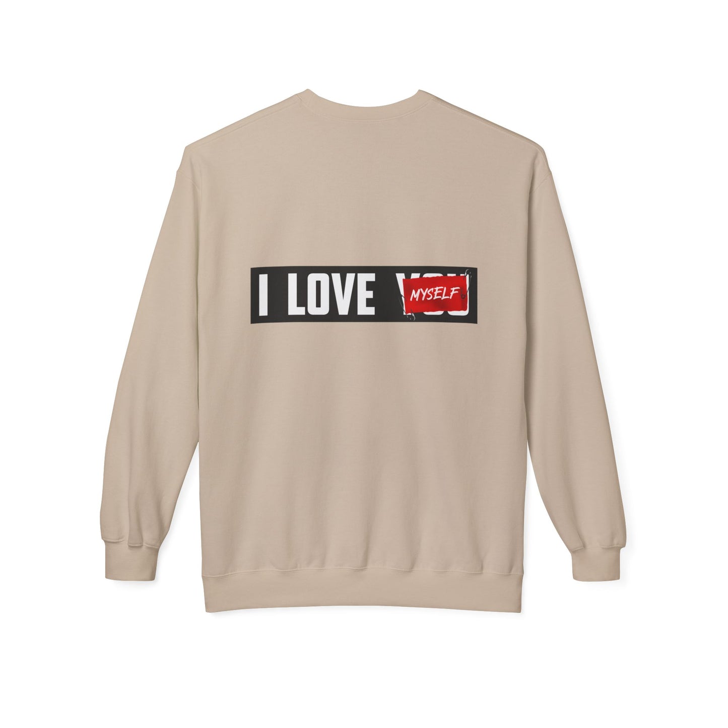 I Love Myself Sweatshirt - Cozy Unisex Fleece Crewneck, Self-Love Gift, Casual Wear, Confidence Apparel, Perfect for Birthdays