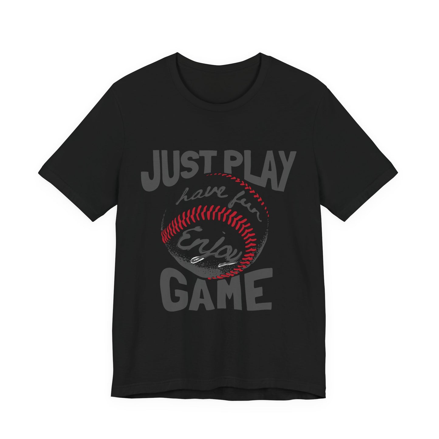 Baseball Fun Unisex Tee - Just Play, Game Day Shirt, Sports Tee, Gift for Athletes, Summer Outing