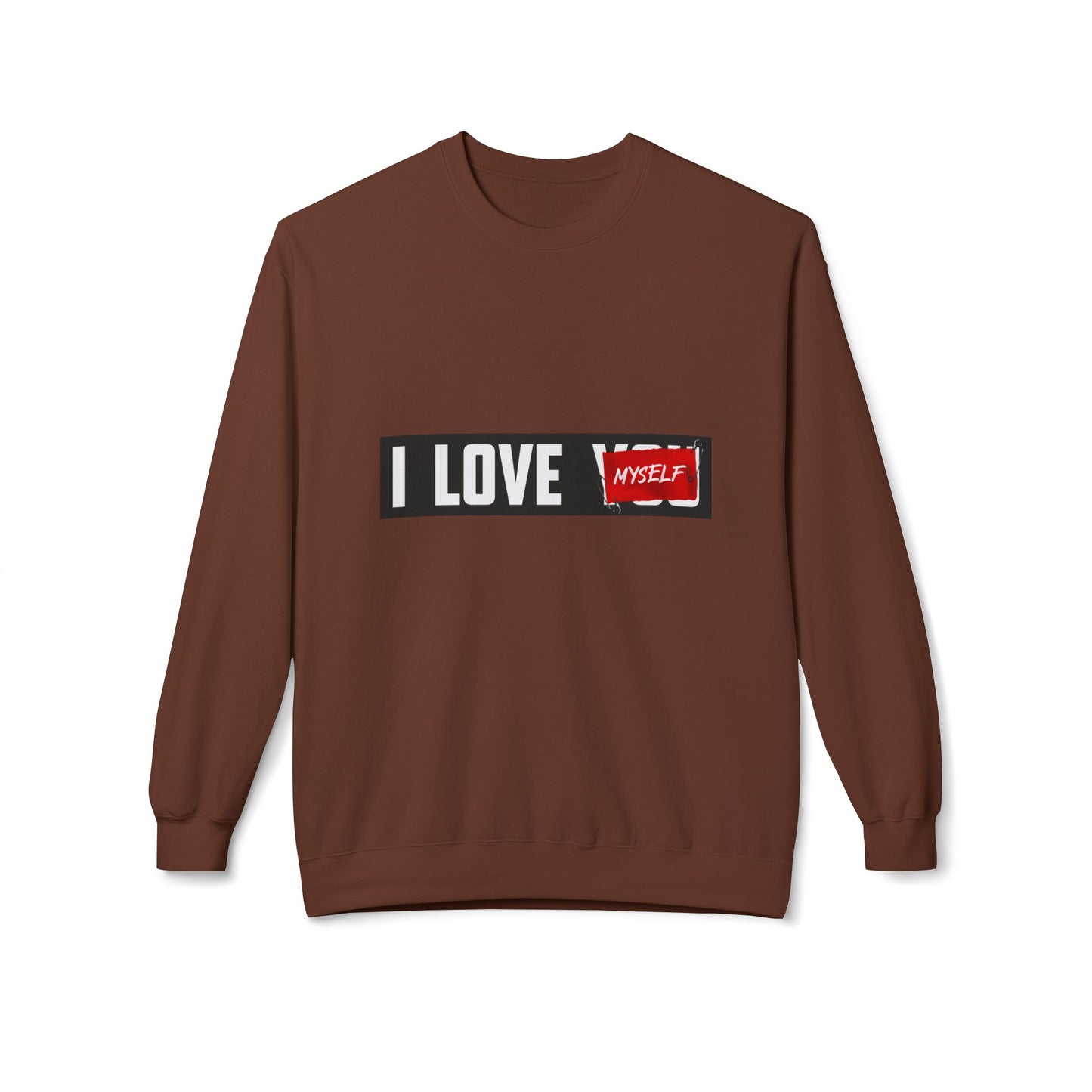 I Love Myself Sweatshirt - Cozy Unisex Fleece Crewneck, Self-Love Gift, Casual Wear, Confidence Apparel, Perfect for Birthdays