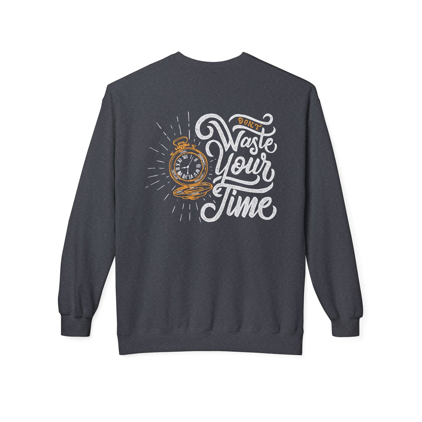 Time Reminder Crewneck Sweatshirt | Cozy Gift for Friends, Casual Wear, Motivation, Birthdays, Fun Philosophy Fashion