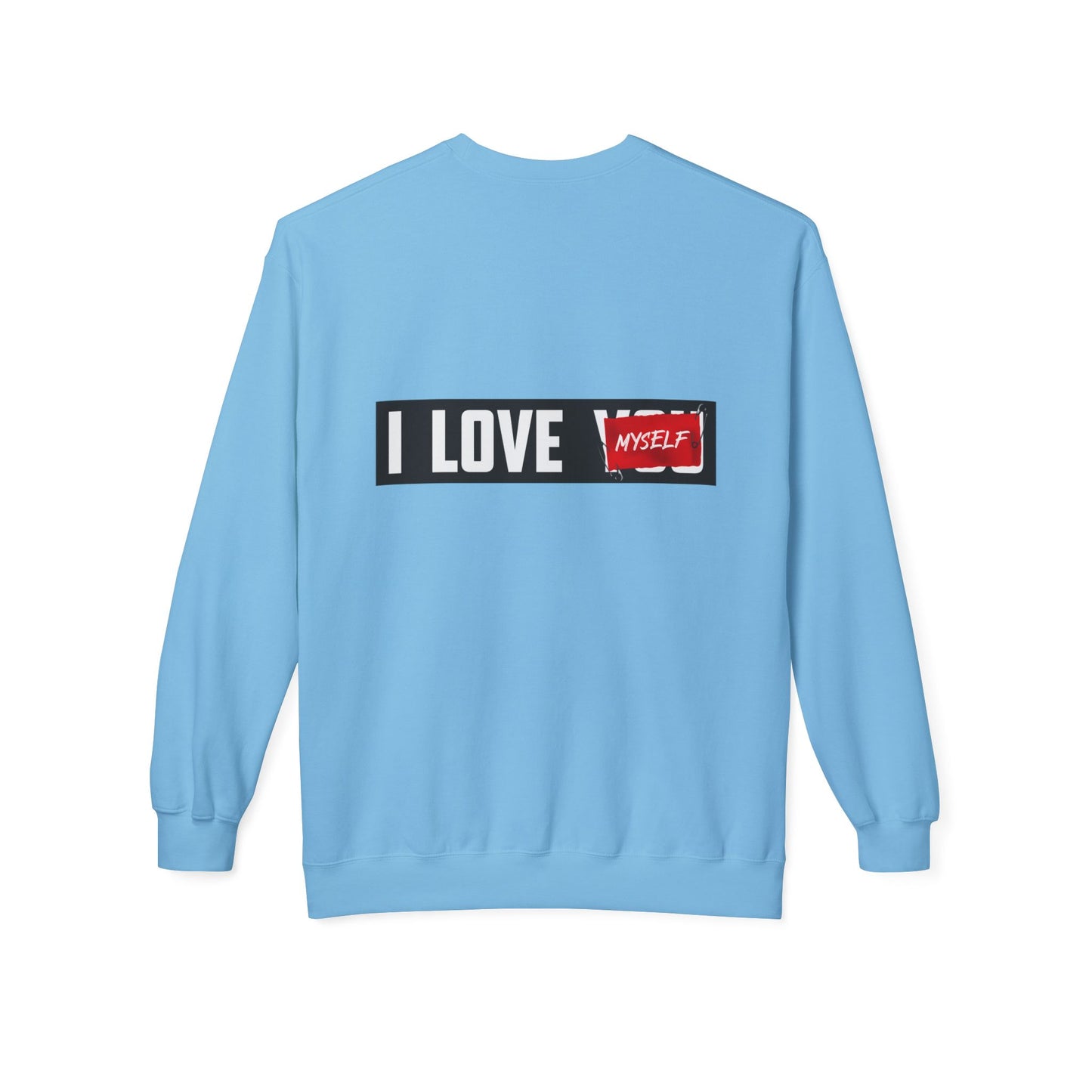 I Love Myself Sweatshirt - Cozy Unisex Fleece Crewneck, Self-Love Gift, Casual Wear, Confidence Apparel, Perfect for Birthdays