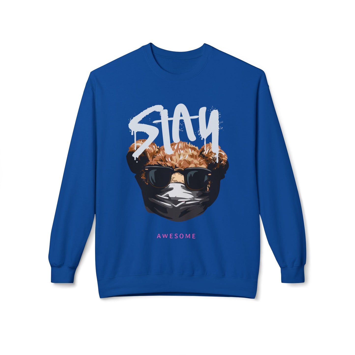 Stay Awesome Fleece Crewneck Sweatshirt for Cozy Vibes, Perfect Gift for Friends, Cute Casual Wear, Fun Retro Style, Ideal for Cold Days Royal