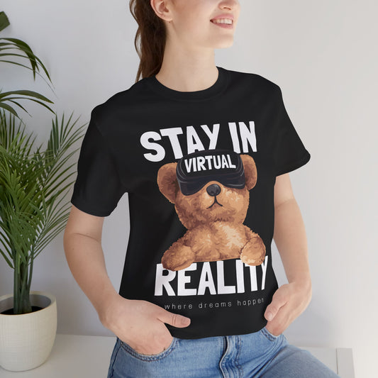 Stay in Virtual Reality Tee, Fun T-Shirt, Cute Bear Graphic Tee, Gamer Gift, Unisex Jersey Short Sleeve Shirt, Playful Casual Wear Black