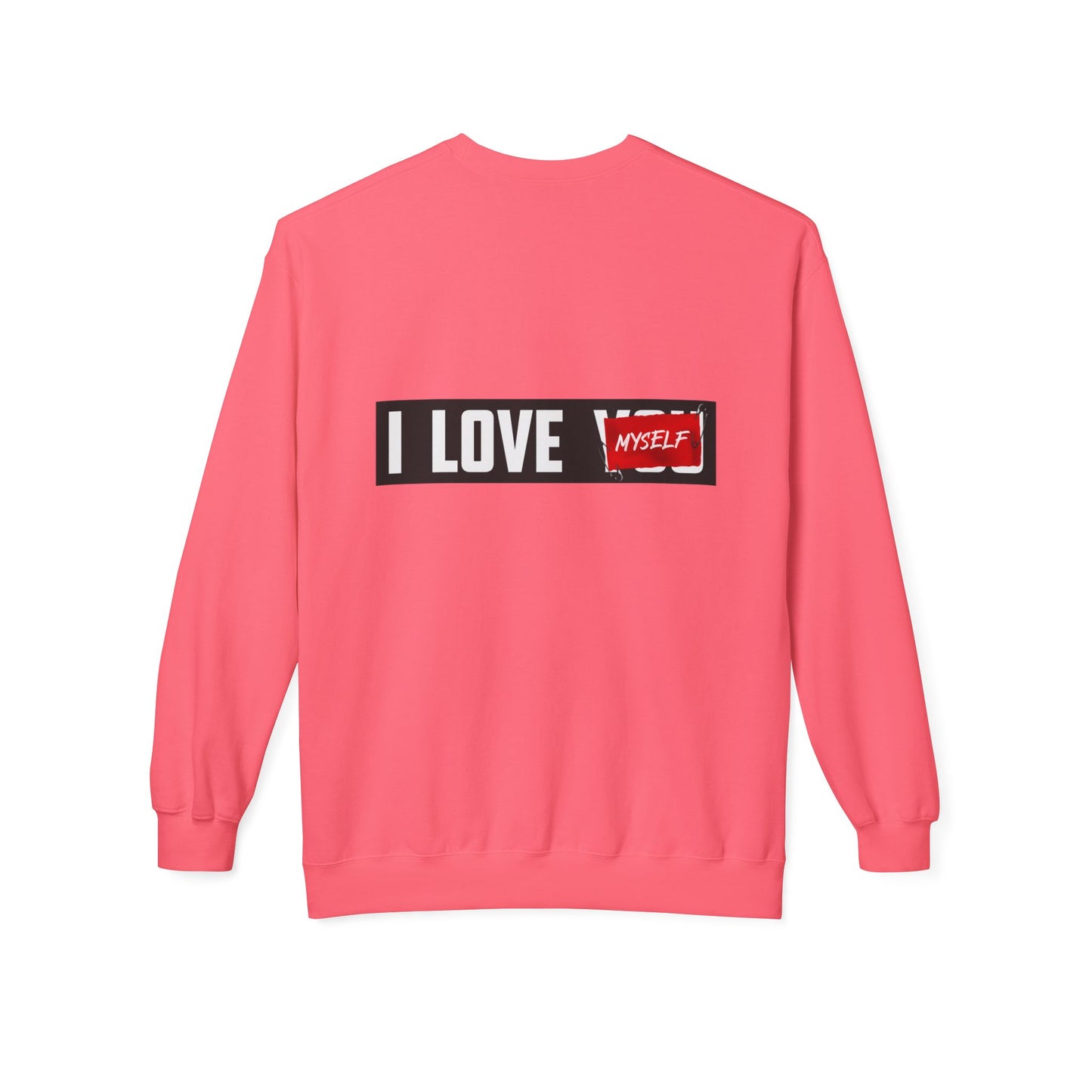 I Love Myself Sweatshirt - Cozy Unisex Fleece Crewneck, Self-Love Gift, Casual Wear, Confidence Apparel, Perfect for Birthdays