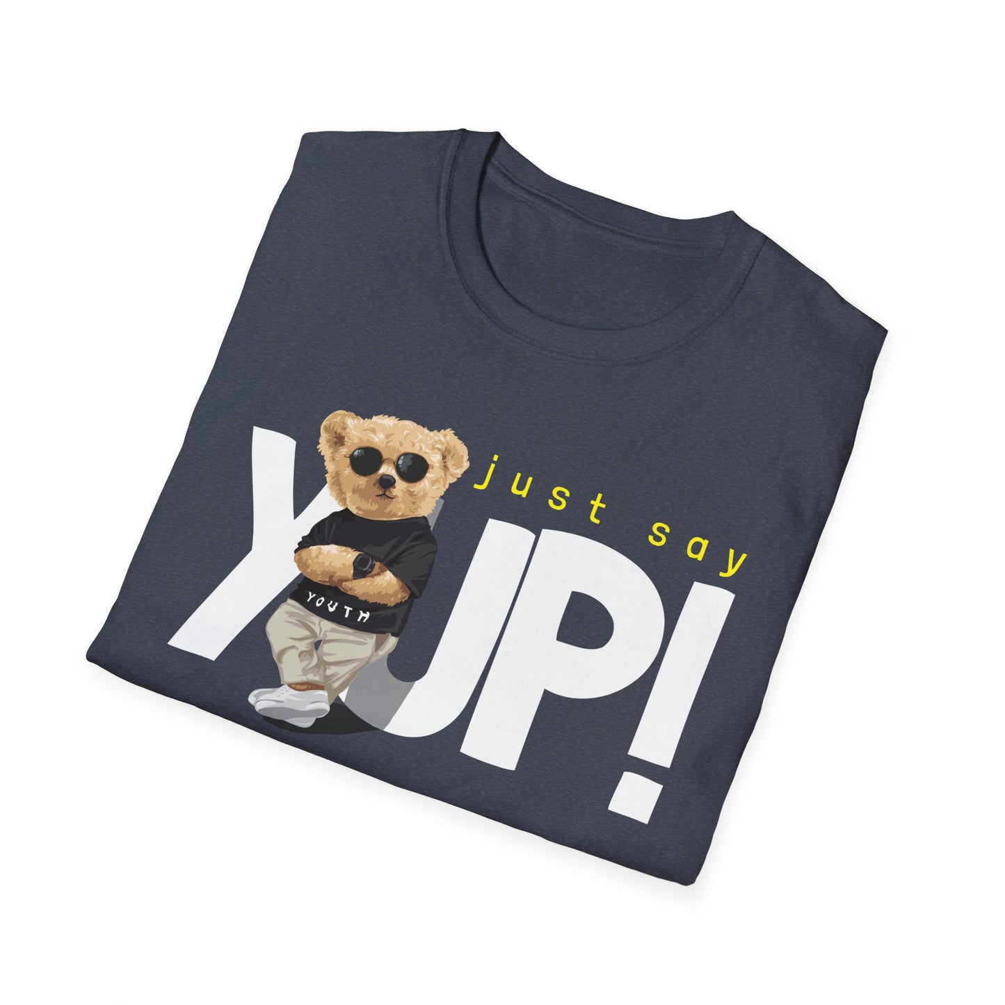 Unisex Casual Graphic Tee - Just Say YUP! Trendy T-Shirt for Everyday Wear, Gift for Friends, Fun Summer Fashion, Pop Culture Style