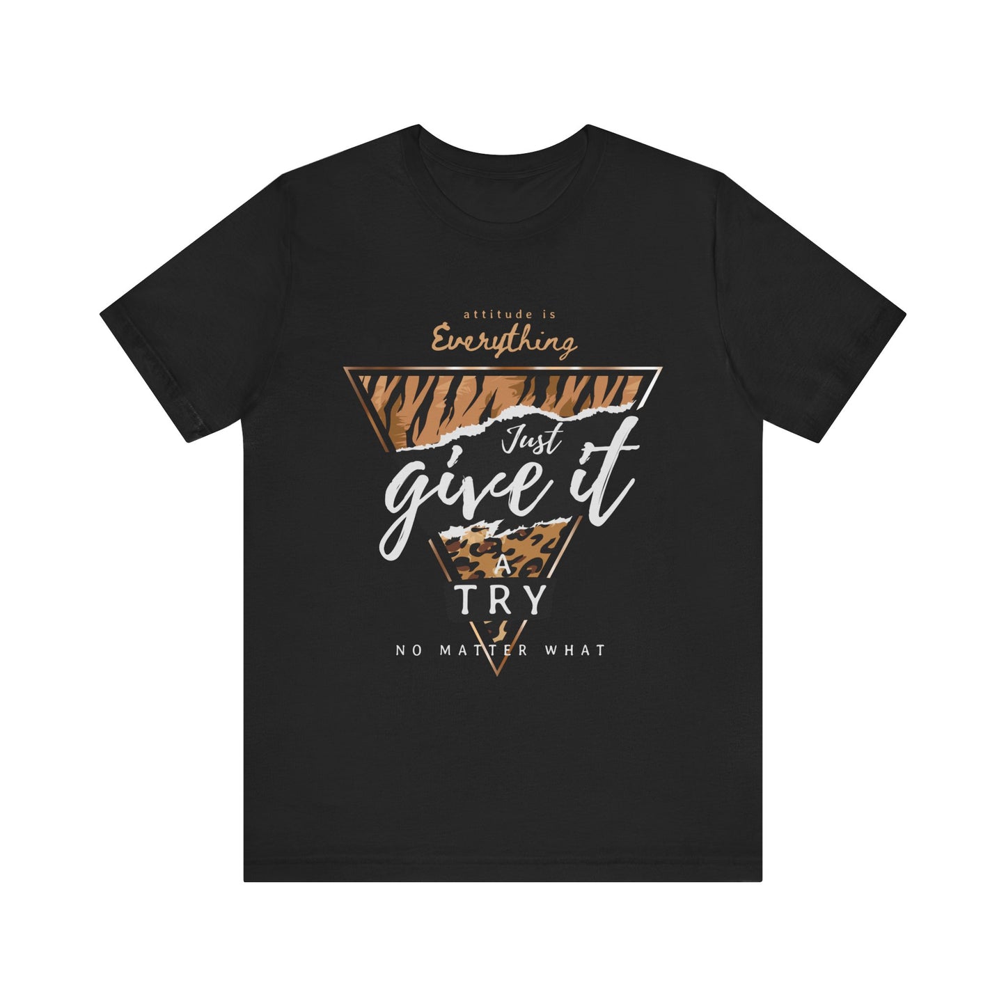 Motivational Graphic Tee: "Just Give It a Try", Unisex Jersey Short Sleeve Tee, Casual Wear, Inspirational Shirt, Gift