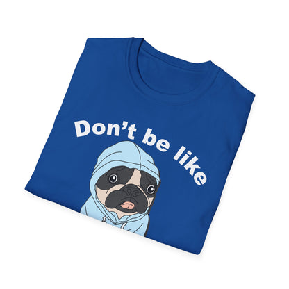 Fun Dog Graphic T-Shirt, Cute Pet Lover Tee, Dog Gifts, Animal Humor Shirt, Casual Everyday Wear