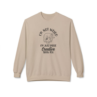 Creative Humor Unisex Sweatshirt - I'm Not Weird, Just More Creative, Gift for Artists, Fun Apparel, Casual Wear, Birthday Gift Sand