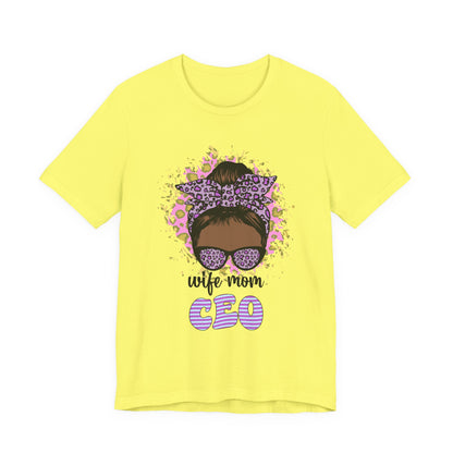 Wife Mom CEO T-Shirt: Empowering Tee for Moms, Gifts for Mother's Day, Women's Casual Wear, Motivational Apparel, Cute Graphic Tee Yellow