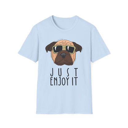 Cool Dog T-Shirt: Just Enjoy It, Funny Pet Lover Gift, Casual Everyday Wear, Unisex Graphic Tee, Gift for Dog Owners Light Blue