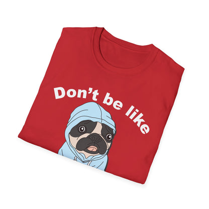 Fun Dog Graphic T-Shirt, Cute Pet Lover Tee, Dog Gifts, Animal Humor Shirt, Casual Everyday Wear