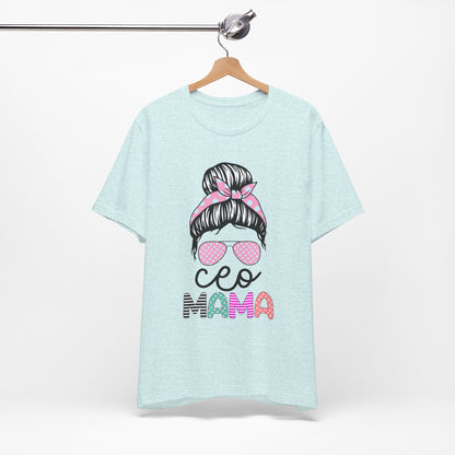 CEO Mama Graphic Tee, Unisex T-Shirt for Moms, Gift for New Mothers, Casual Summer Top, Fun Parenting Apparel, Mother's Day Gift
