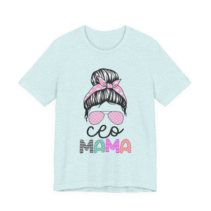 CEO Mama Graphic Tee, Unisex T-Shirt for Moms, Gift for New Mothers, Casual Summer Top, Fun Parenting Apparel, Mother's Day Gift Heather Prism Ice Blue