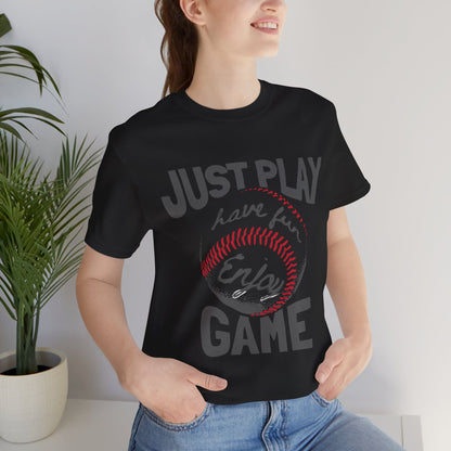 Baseball Fun Unisex Tee - Just Play, Game Day Shirt, Sports Tee, Gift for Athletes, Summer Outing Black
