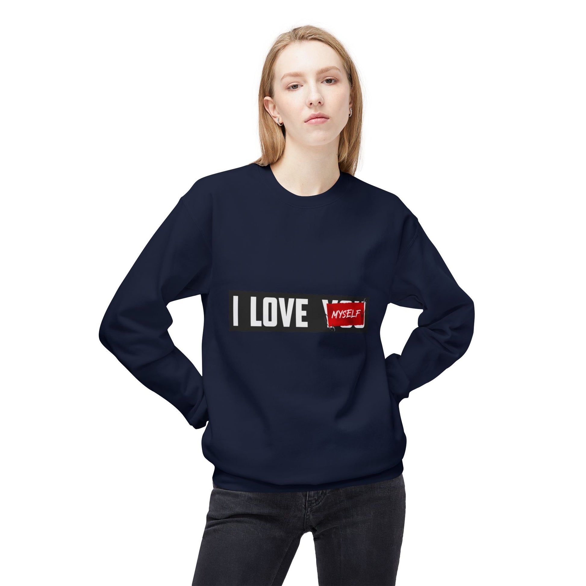 I Love Myself Sweatshirt - Cozy Unisex Fleece Crewneck, Self-Love Gift, Casual Wear, Confidence Apparel, Perfect for Birthdays