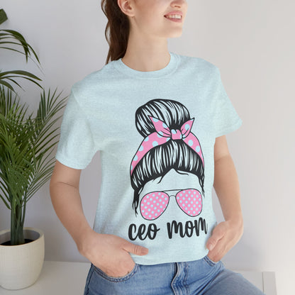 CEO Mom Short Sleeve Tee – Trendy Mom T-Shirt, Gift for Moms, Mother's Day Gift, Casual Shirt, Parenting Apparel