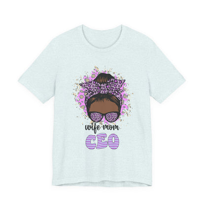 Wife Mom CEO T-Shirt: Empowering Tee for Moms, Gifts for Mother's Day, Women's Casual Wear, Motivational Apparel, Cute Graphic Tee Heather Ice Blue