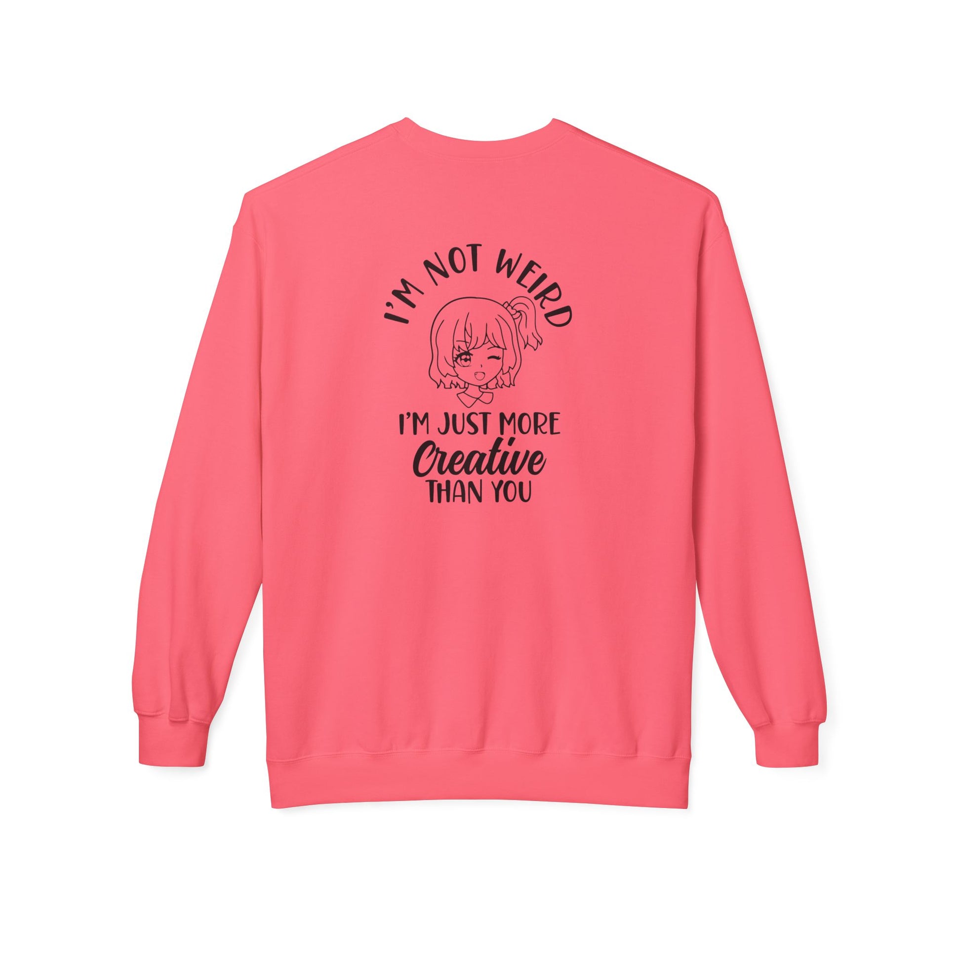 Creative Humor Unisex Sweatshirt - I'm Not Weird, Just More Creative, Gift for Artists, Fun Apparel, Casual Wear, Birthday Gift