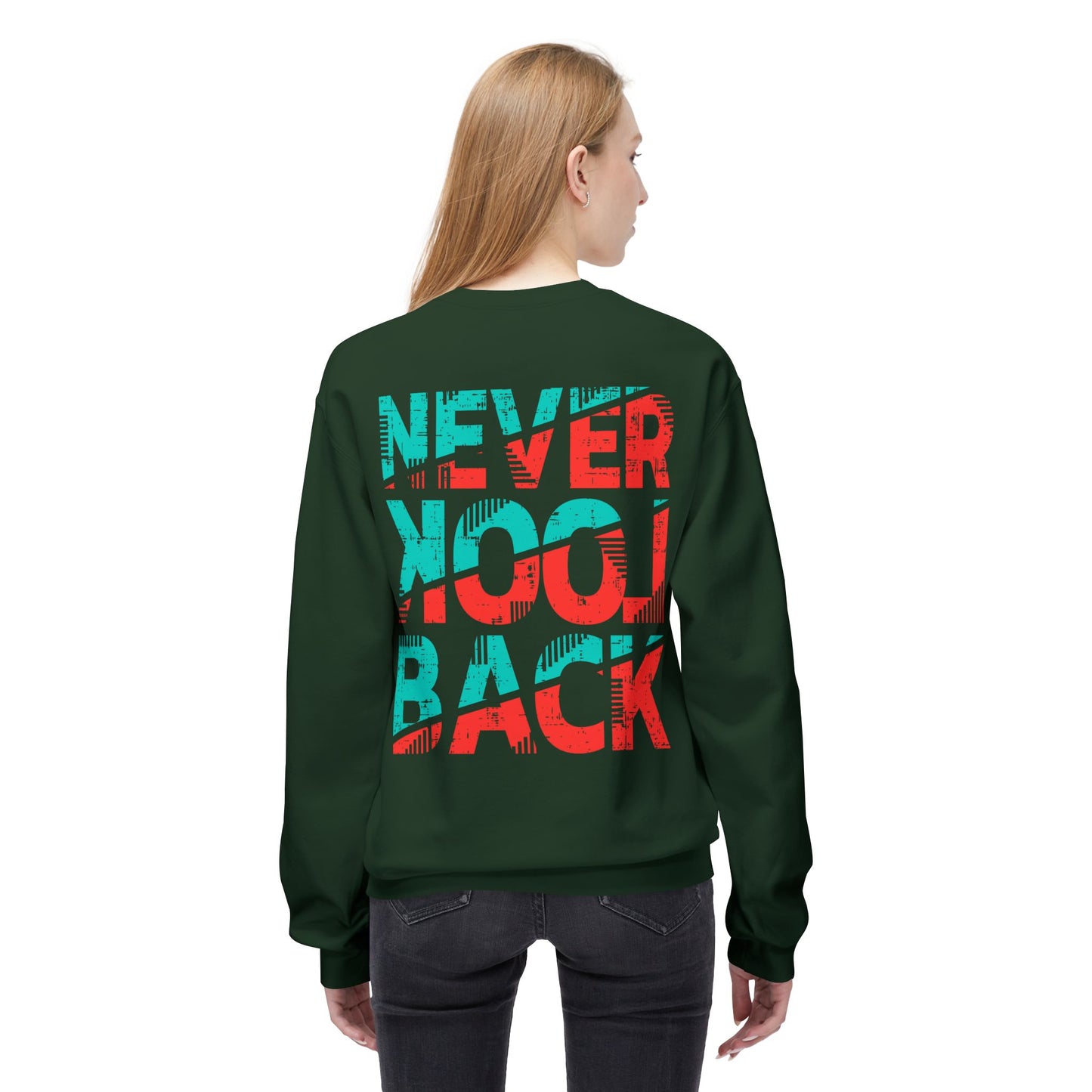 Never Look Back Sweatshirt, Cozy Crewneck, Unisex Fleece, Inspirational Gift, Casual Wear, Perfect for All Seasons