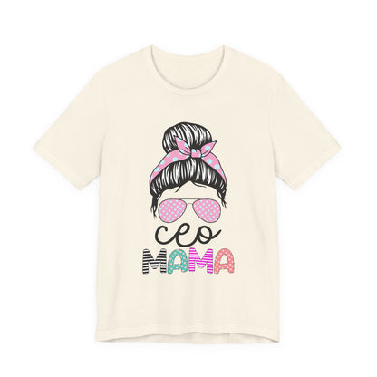 CEO Mama Graphic Tee, Unisex T-Shirt for Moms, Gift for New Mothers, Casual Summer Top, Fun Parenting Apparel, Mother's Day Gift Natural