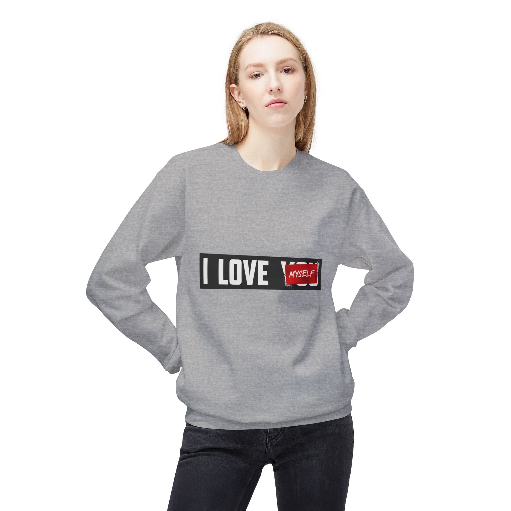 I Love Myself Sweatshirt - Cozy Unisex Fleece Crewneck, Self-Love Gift, Casual Wear, Confidence Apparel, Perfect for Birthdays