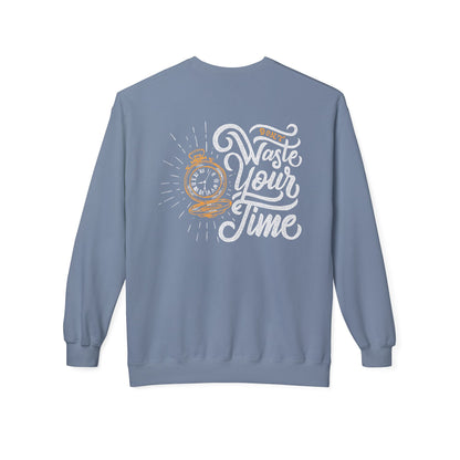 Time Reminder Crewneck Sweatshirt | Cozy Gift for Friends, Casual Wear, Motivation, Birthdays, Fun Philosophy Fashion