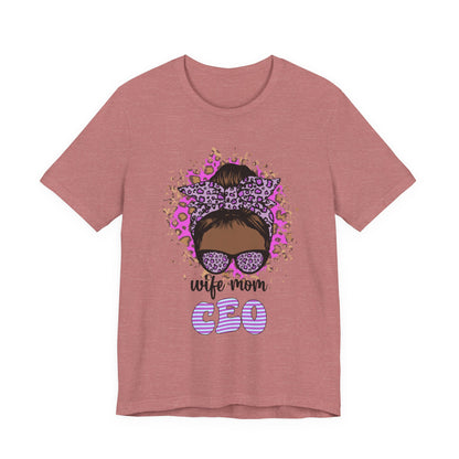 Wife Mom CEO T-Shirt: Empowering Tee for Moms, Gifts for Mother's Day, Women's Casual Wear, Motivational Apparel, Cute Graphic Tee Heather Mauve