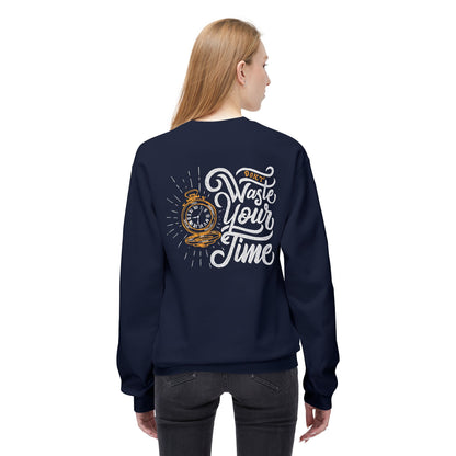 Time Reminder Crewneck Sweatshirt | Cozy Gift for Friends, Casual Wear, Motivation, Birthdays, Fun Philosophy Fashion