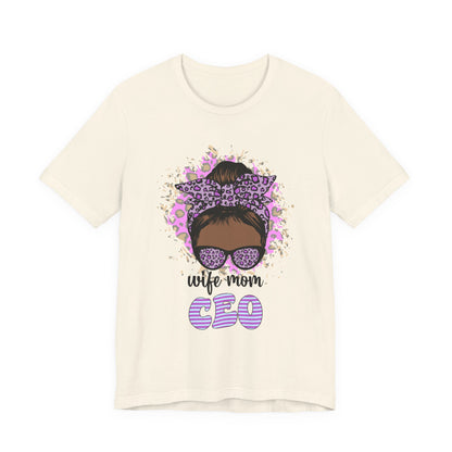 Wife Mom CEO T-Shirt: Empowering Tee for Moms, Gifts for Mother's Day, Women's Casual Wear, Motivational Apparel, Cute Graphic Tee