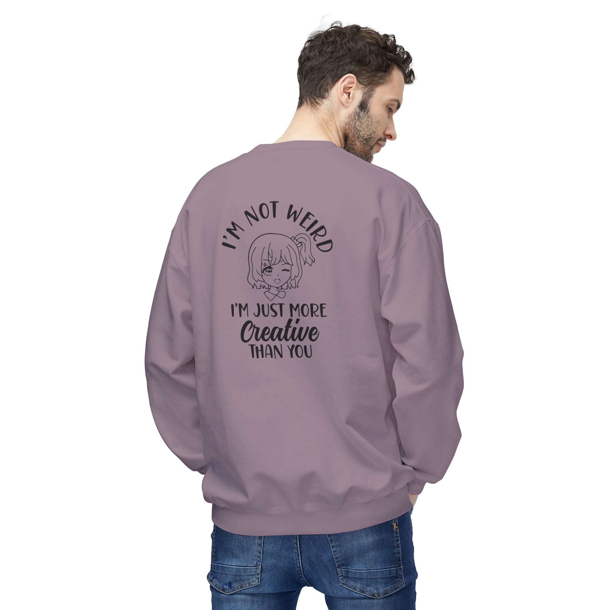 Creative Humor Unisex Sweatshirt - I'm Not Weird, Just More Creative, Gift for Artists, Fun Apparel, Casual Wear, Birthday Gift