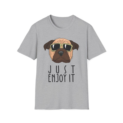 Cool Dog T-Shirt: Just Enjoy It, Funny Pet Lover Gift, Casual Everyday Wear, Unisex Graphic Tee, Gift for Dog Owners Sport Grey
