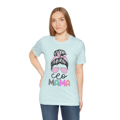 CEO Mama Graphic Tee, Unisex T-Shirt for Moms, Gift for New Mothers, Casual Summer Top, Fun Parenting Apparel, Mother's Day Gift
