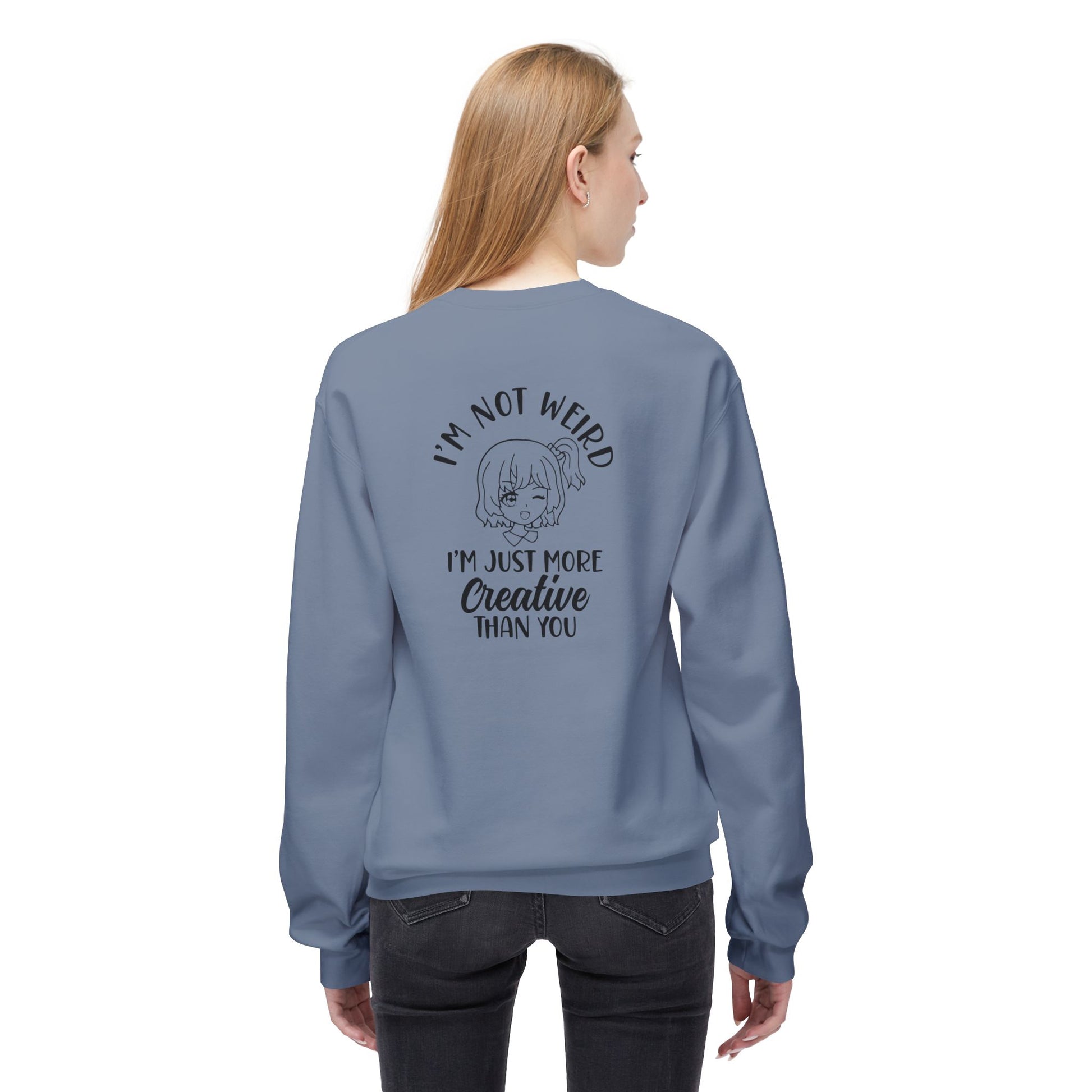 Creative Humor Unisex Sweatshirt - I'm Not Weird, Just More Creative, Gift for Artists, Fun Apparel, Casual Wear, Birthday Gift