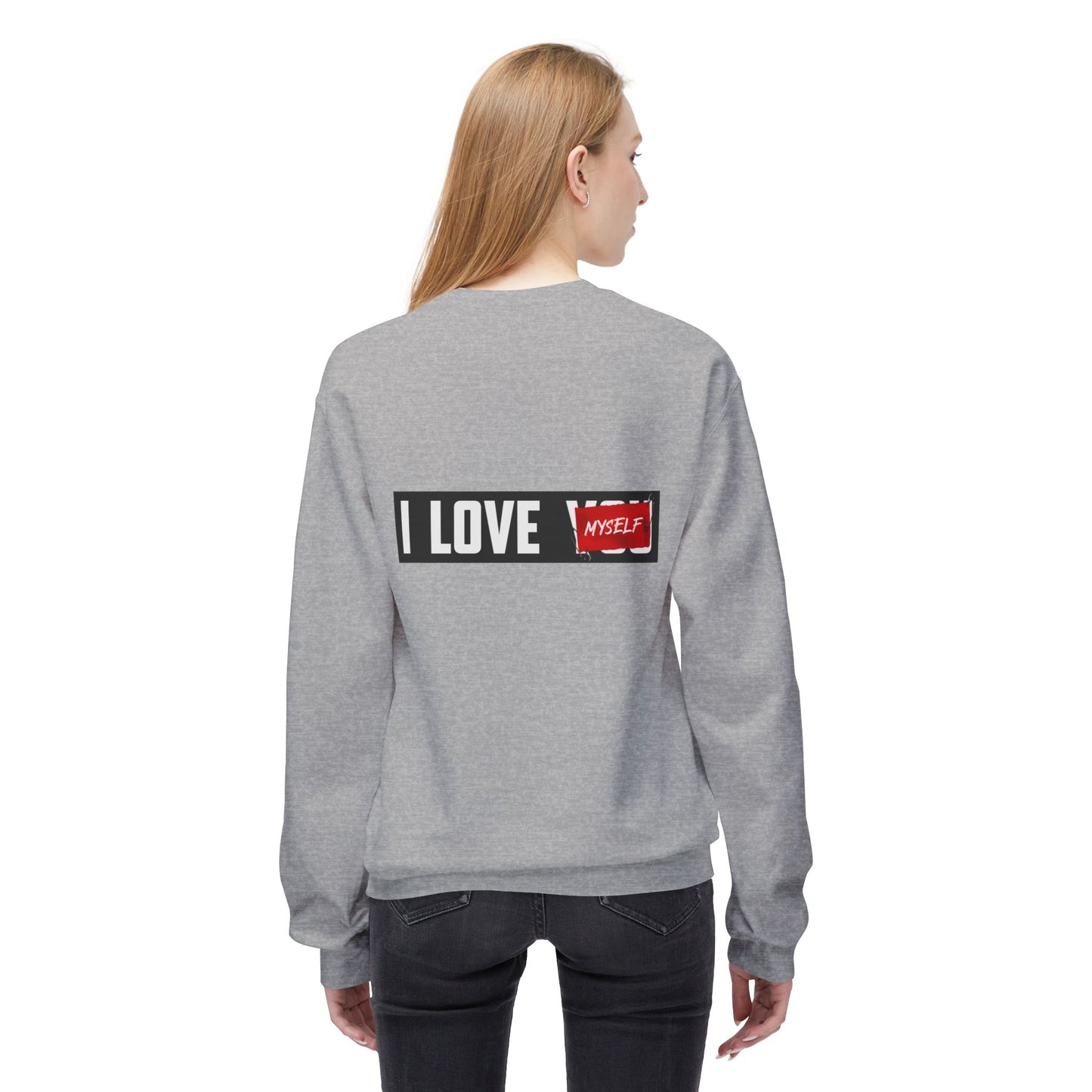 I Love Myself Sweatshirt - Cozy Unisex Fleece Crewneck, Self-Love Gift, Casual Wear, Confidence Apparel, Perfect for Birthdays