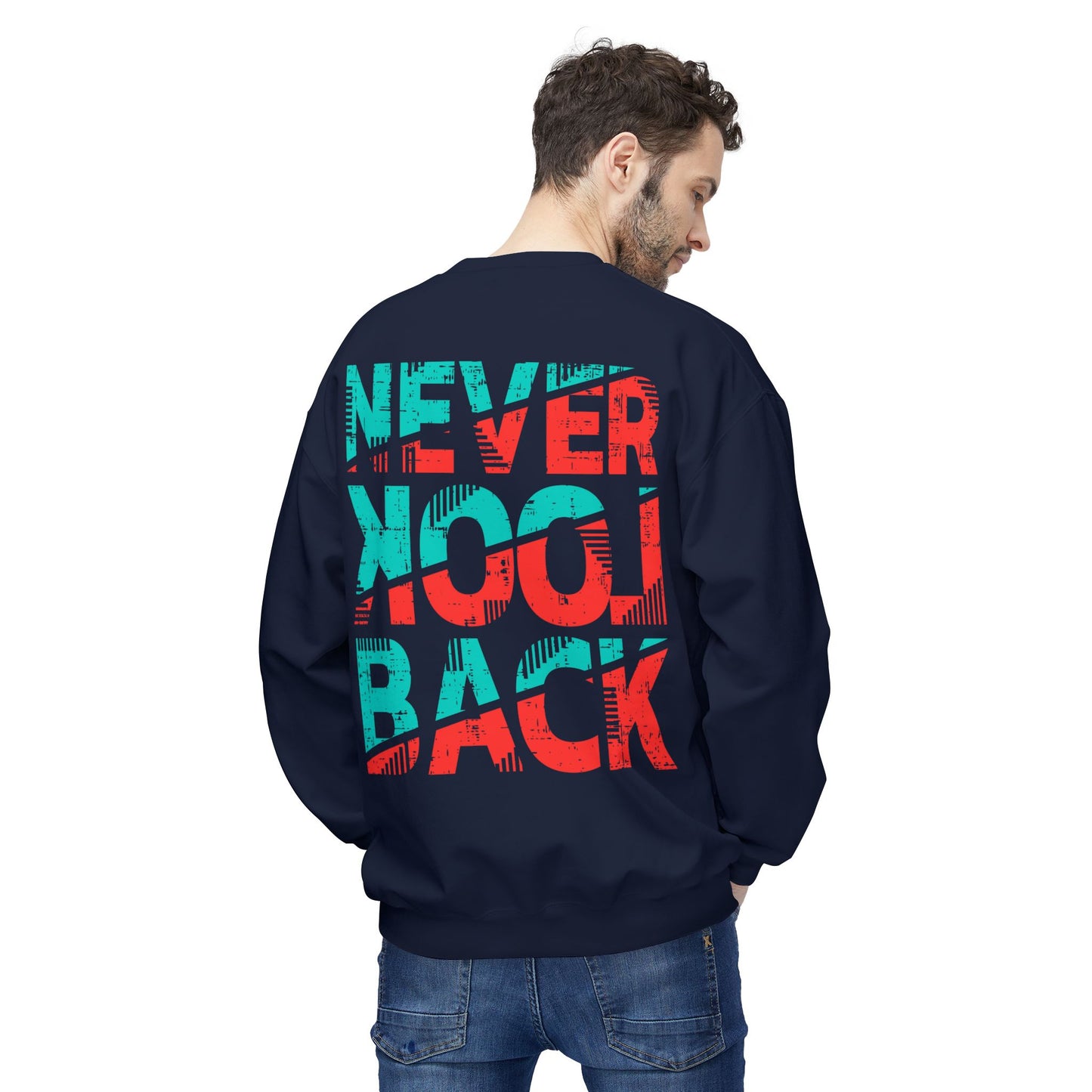 Never Look Back Sweatshirt, Cozy Crewneck, Unisex Fleece, Inspirational Gift, Casual Wear, Perfect for All Seasons