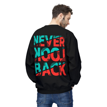 Never Look Back Sweatshirt, Cozy Crewneck, Unisex Fleece, Inspirational Gift, Casual Wear, Perfect for All Seasons Black