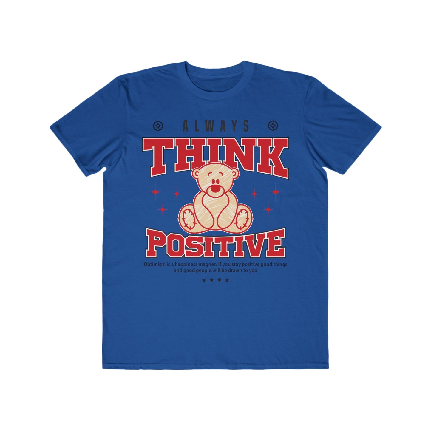 Always Think Positive Urban Wear For Men, Casual T-Shirt, Motivational Gift, Positive Vibes Shirt, Birthday Gift, Everyday Wear Royal Blue