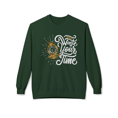 Time Reminder Crewneck Sweatshirt | Cozy Gift for Friends, Casual Wear, Motivation, Birthdays, Fun Philosophy Fashion Forest Green