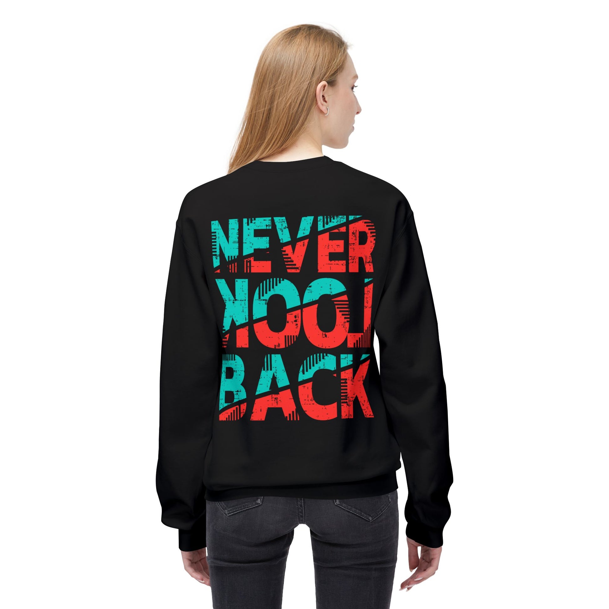 Never Look Back Sweatshirt, Cozy Crewneck, Unisex Fleece, Inspirational Gift, Casual Wear, Perfect for All Seasons