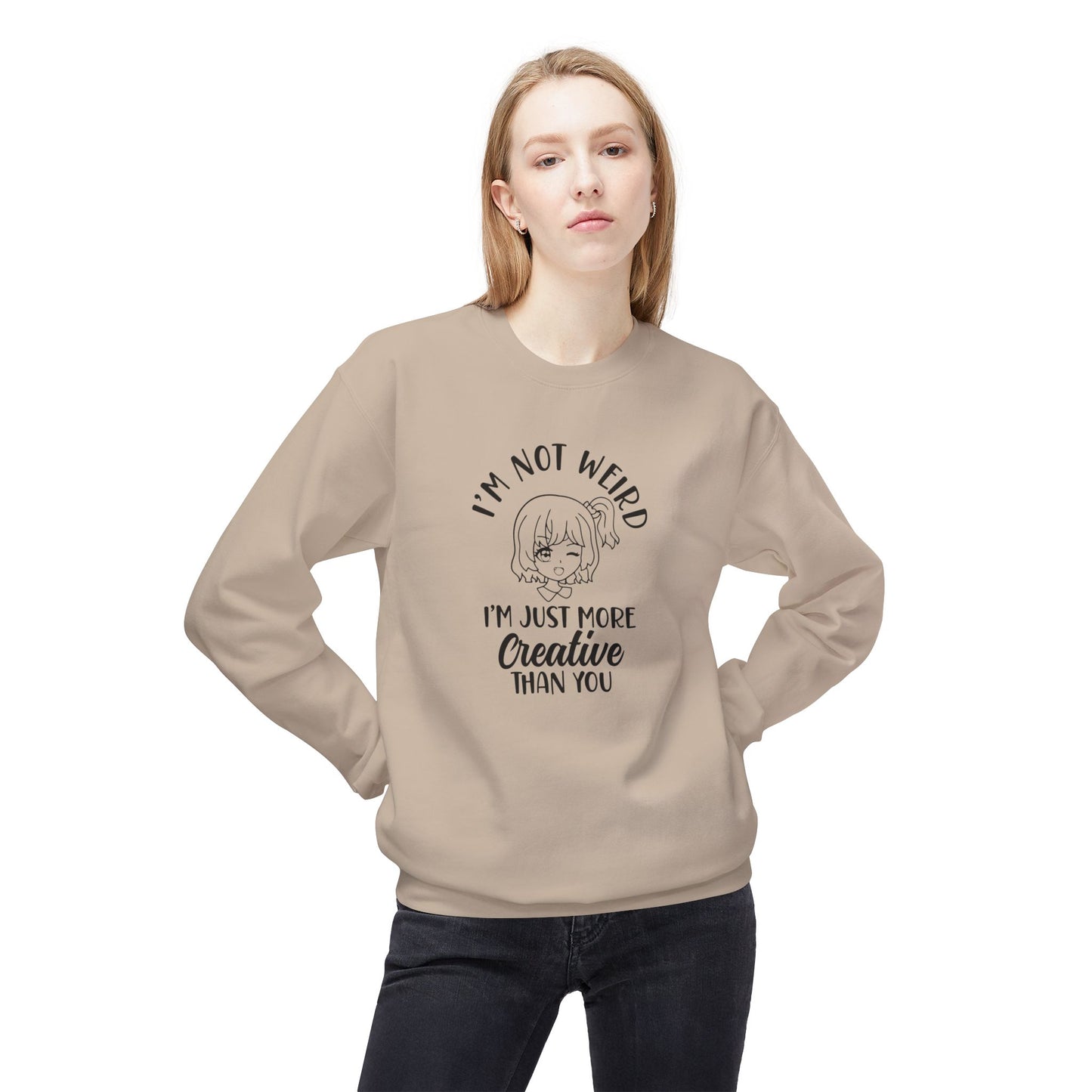 Creative Humor Unisex Sweatshirt - I'm Not Weird, Just More Creative, Gift for Artists, Fun Apparel, Casual Wear, Birthday Gift