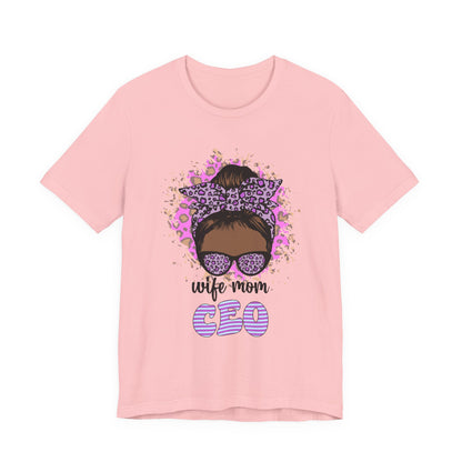 Wife Mom CEO T-Shirt: Empowering Tee for Moms, Gifts for Mother's Day, Women's Casual Wear, Motivational Apparel, Cute Graphic Tee Pink