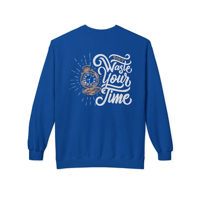 Time Reminder Crewneck Sweatshirt | Cozy Gift for Friends, Casual Wear, Motivation, Birthdays, Fun Philosophy Fashion