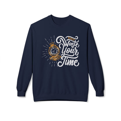 Time Reminder Crewneck Sweatshirt | Cozy Gift for Friends, Casual Wear, Motivation, Birthdays, Fun Philosophy Fashion Navy