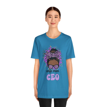 Wife Mom CEO T-Shirt: Empowering Tee for Moms, Gifts for Mother's Day, Women's Casual Wear, Motivational Apparel, Cute Graphic Tee