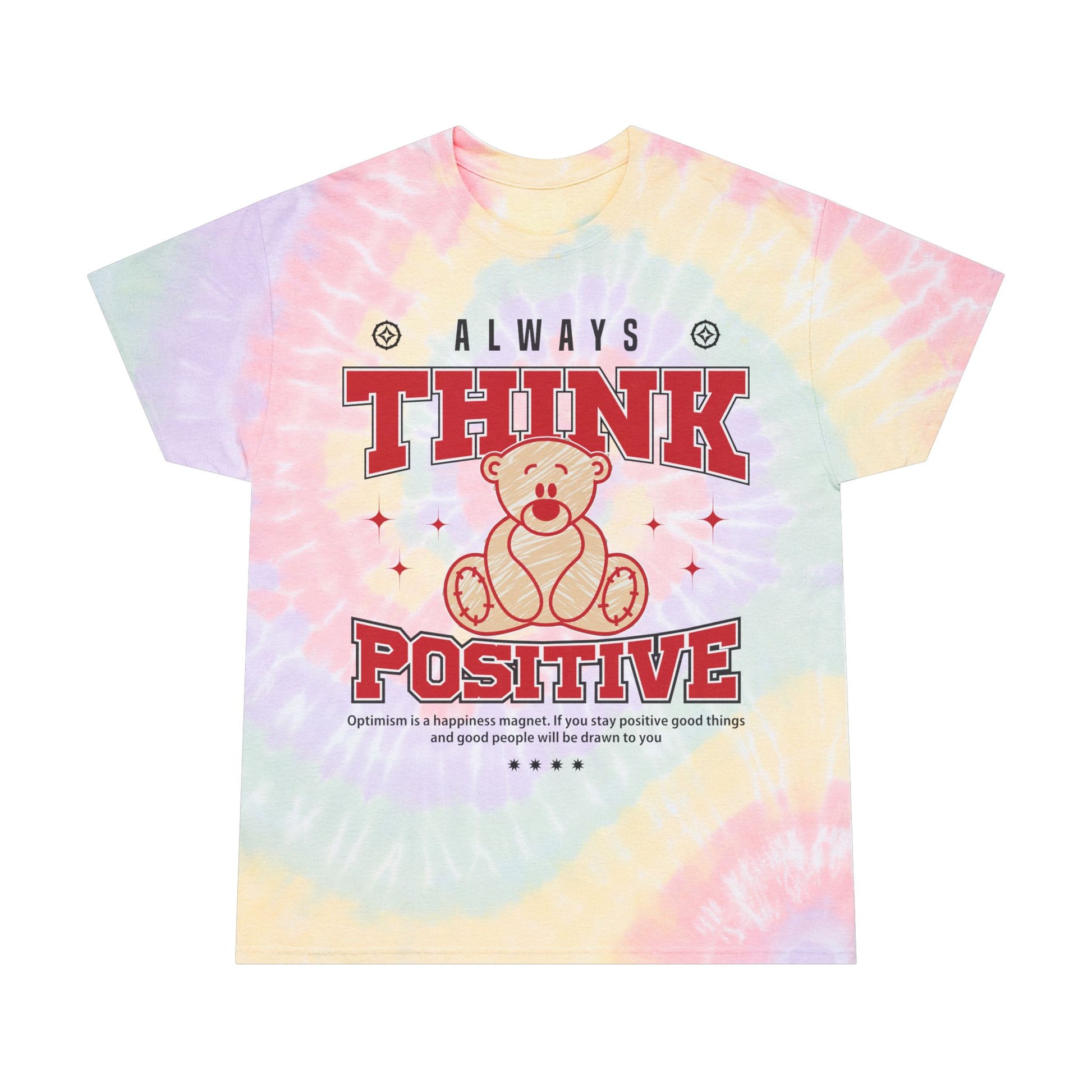 Unisex "Always Think Positive" Tie Dye T-Shirt – Streetwear Graphic Tee with Teddy Bear & Inspirational Quote – Soft Cotton