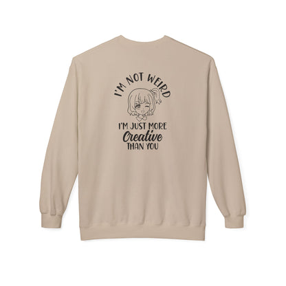 Creative Humor Unisex Sweatshirt - I'm Not Weird, Just More Creative, Gift for Artists, Fun Apparel, Casual Wear, Birthday Gift