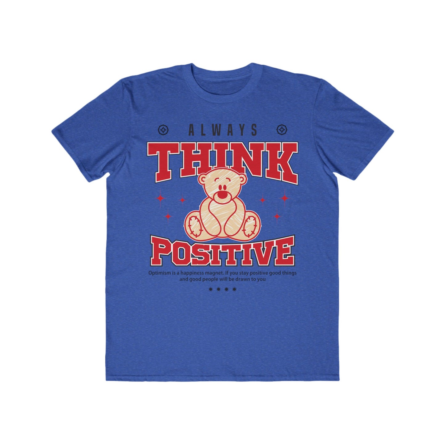 Always Think Positive Urban Wear For Men, Casual T-Shirt, Motivational Gift, Positive Vibes Shirt, Birthday Gift, Everyday Wear Heather Blue