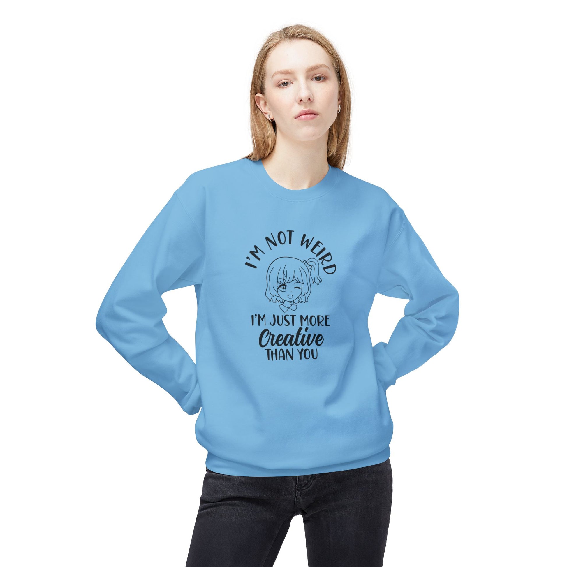 Creative Humor Unisex Sweatshirt - I'm Not Weird, Just More Creative, Gift for Artists, Fun Apparel, Casual Wear, Birthday Gift