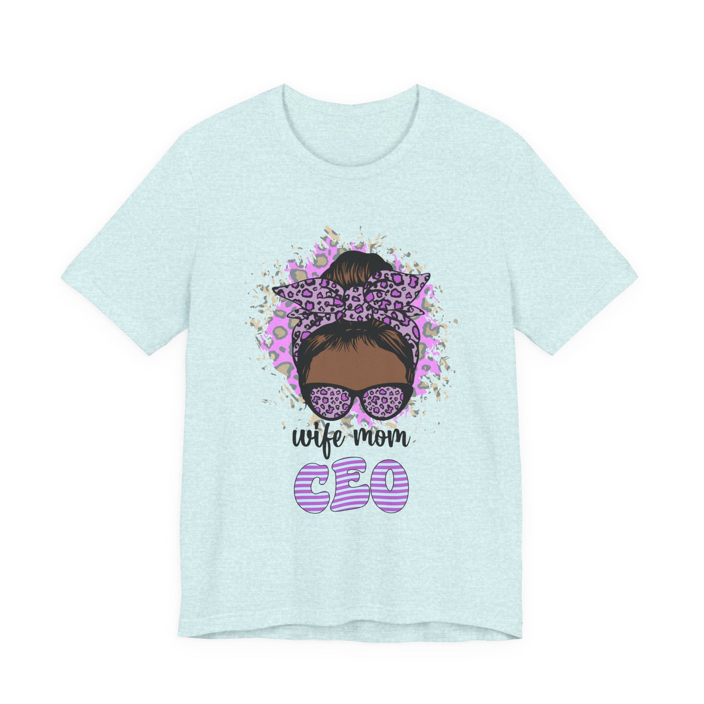 Wife Mom CEO T-Shirt: Empowering Tee for Moms, Gifts for Mother's Day, Women's Casual Wear, Motivational Apparel, Cute Graphic Tee Heather Prism Ice Blue