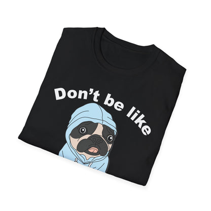 Fun Dog Graphic T-Shirt, Cute Pet Lover Tee, Dog Gifts, Animal Humor Shirt, Casual Everyday Wear